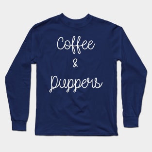 Coffee & Puppers Long Sleeve T-Shirt